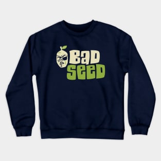 Bad Seed Crewneck Sweatshirt